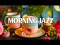 Calm Morning Jazz - Relaxing Jazz Music & Positive June Bossa Nova Music for Energy the day,work