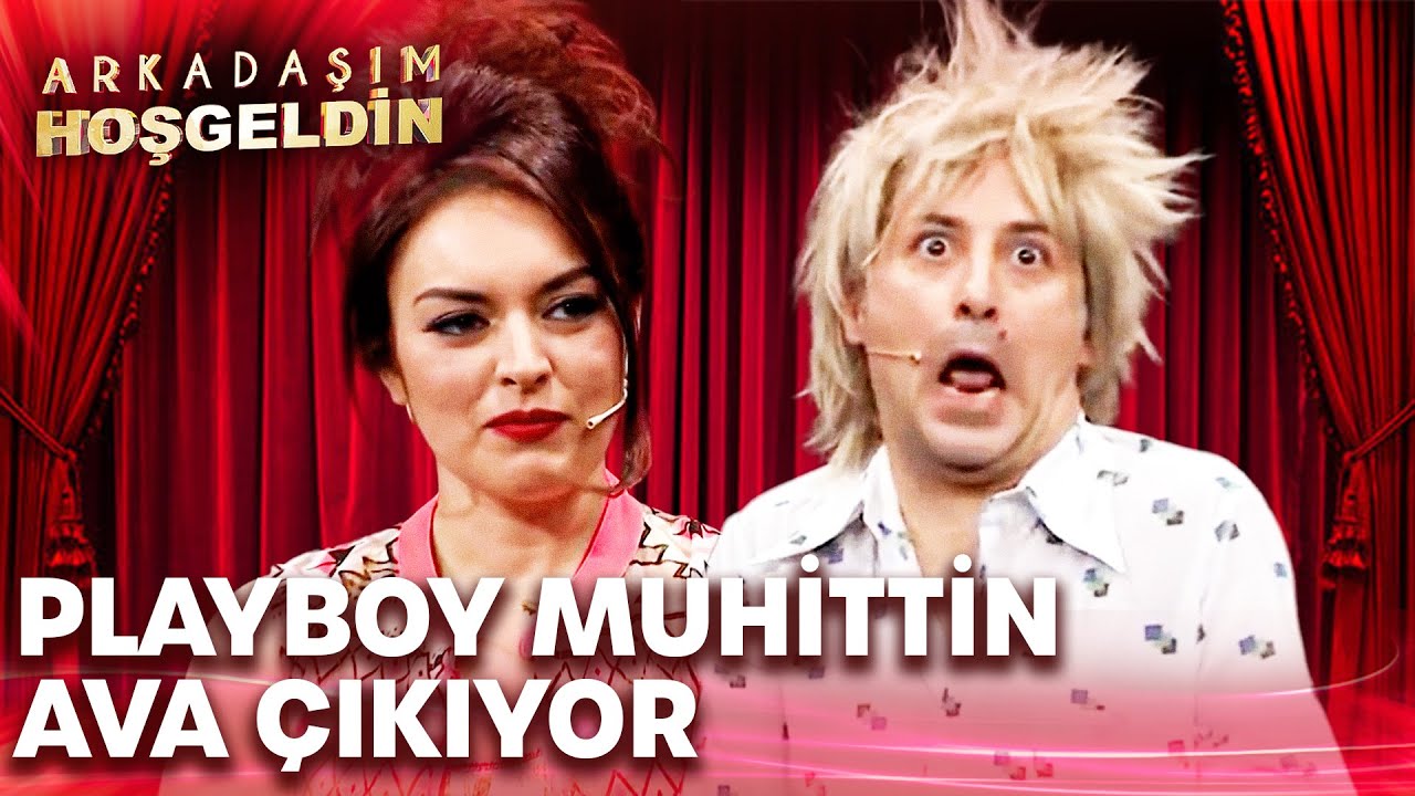 Playboy Muhittin Ava Çıkıyor | Arkadaşım Hoşgeldin