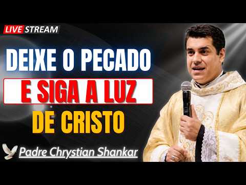 MUDE DE VIDA HOJE E SIGA JESUS COM TODO O CORAÇÃO | Padre Chrystian Shankar