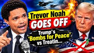 Trevor Noah GOES OFF on Trump’s “Bombs for Peace” | The Truth Behind the Controversy