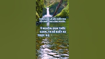 Thời gian là bài kiểm tra tốt nhất cho lòng người. #ChâmNgônTV #DanhNgônTV