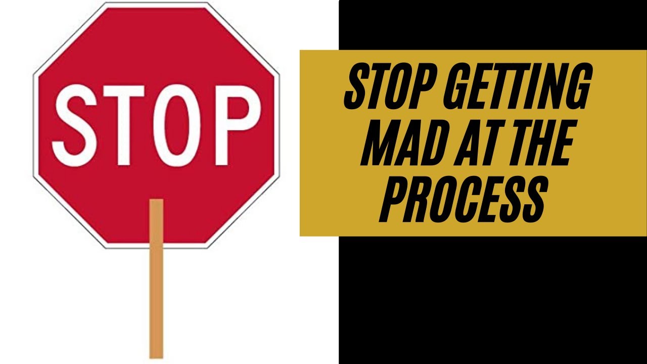 Stop Getting Mad At The Process. #trustgod #mondaymotivation # ...