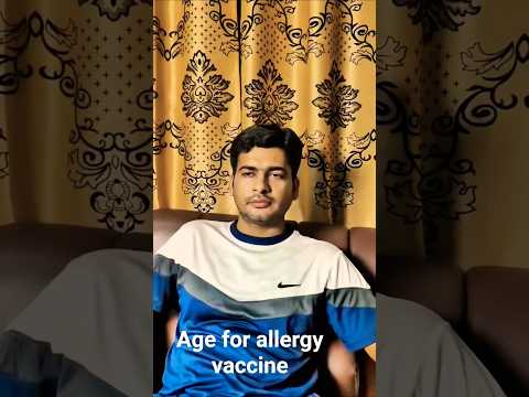 What should be the age limit for allergy vaccine.