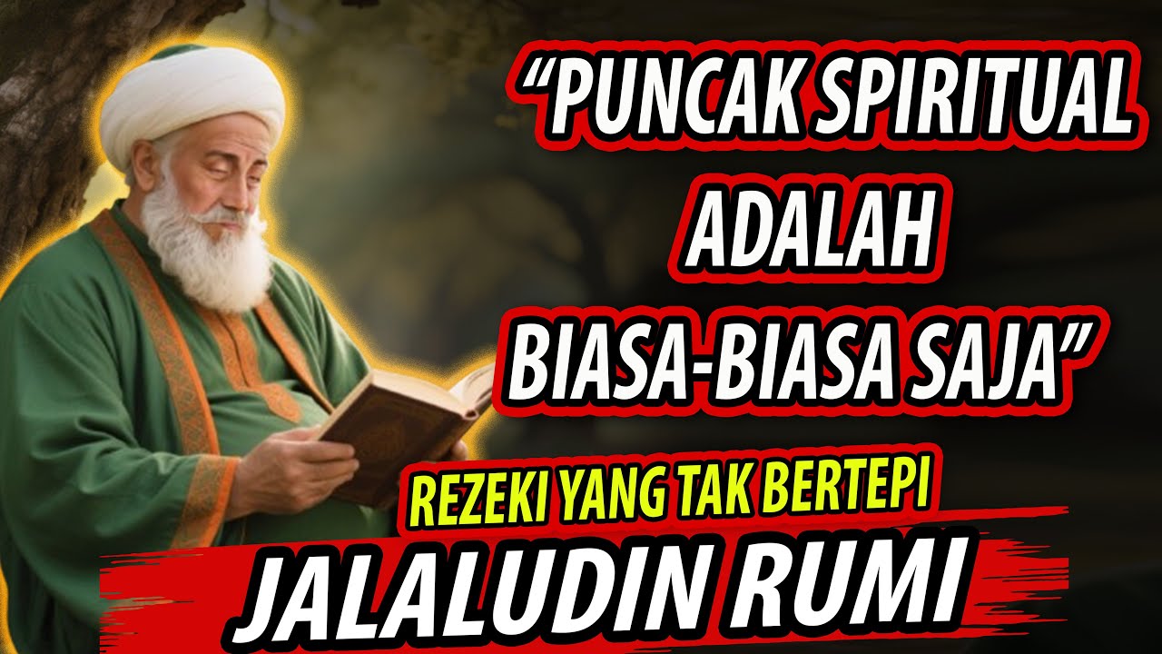 DENGARLAH UCAPAN SYEKH JALALUDIN RUMI INI AGAR KAMU MENGETAHUI HAKIKAT HAMBA & TUHAN