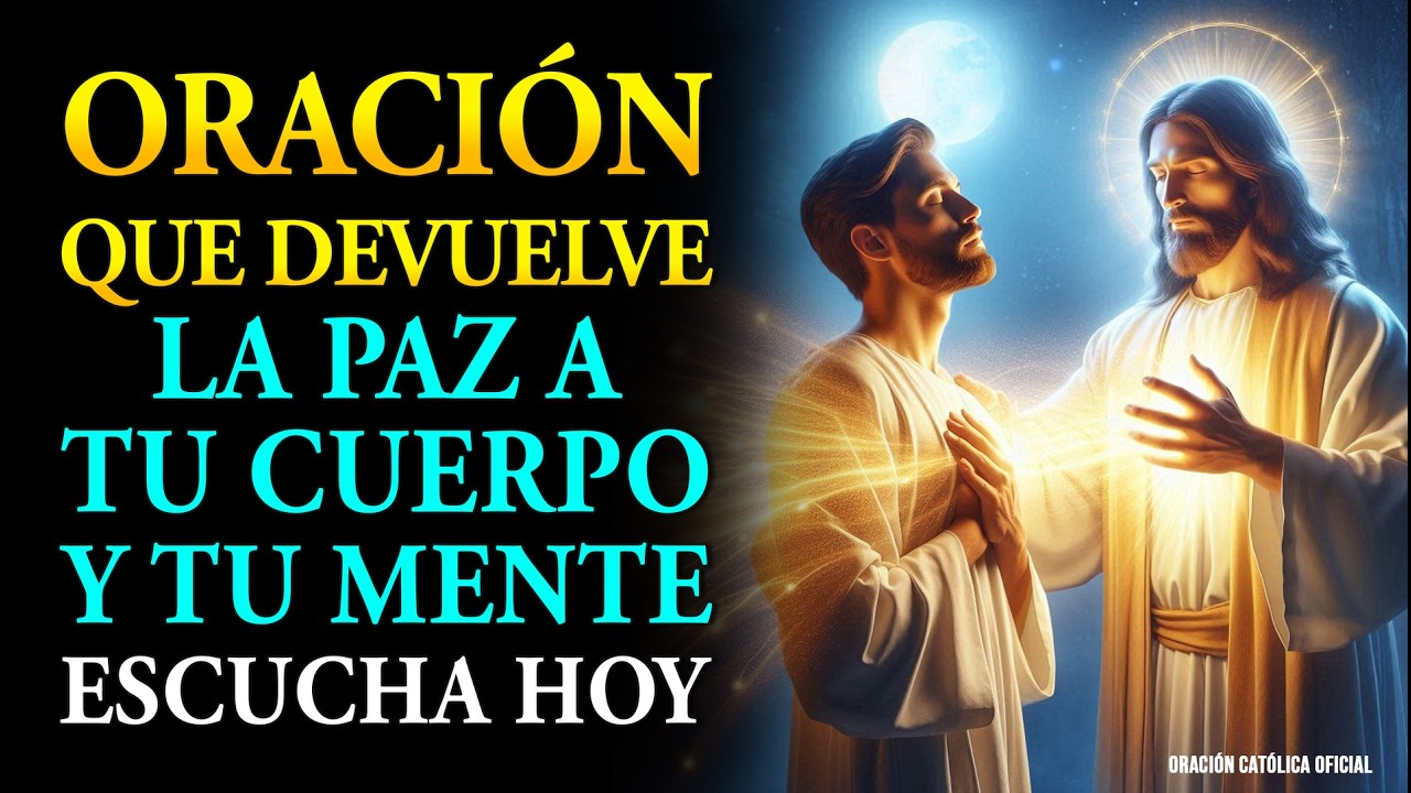 ORACIÓN QUE DEVUELVE LA PAZ A TU CUERPO Y TU MENTE