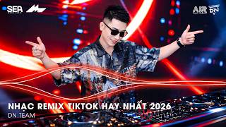 NHẠC REMIX TIKTOK HAY NHẤT 2026 | BXH NHẠC TRẺ REMIX HOT TREND 2026 | NHẠC TREND TIKTOK REMIX 2026