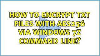 How to encrypt txt files with AES256 via Windows 7z command line (2 Solutions!!)
