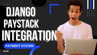 Accepting Payment with Django and Paystack gateway integration (mobile money and credit Card)