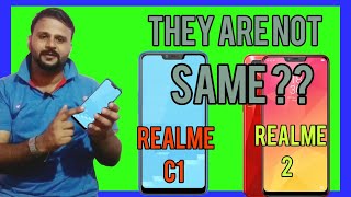 REALME 2 VS REALME C1 ?? NO THEY ARE NOT SAME...