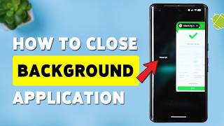 How To Close Background App | Stop Android Apps Running In The Background 2026