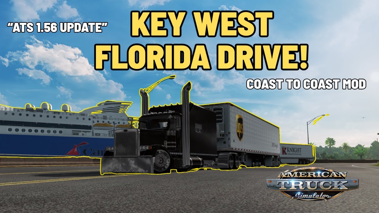 ATS 1.56 UPDATE – Exploring Key West Florida - Coast to Coast Mod  American Truck Simulator Gameplay