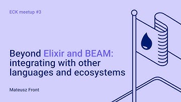 Mateusz Front - Beyond Elixir and BEAM | Elixir Community Krakow