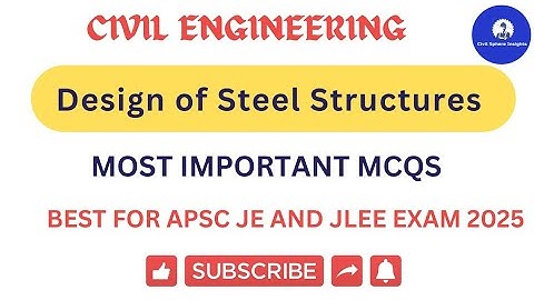 DESIGN OF STEEL STRUCTURES MOST IMPORTANT MCQS FOR APSC JE AND JLEE EXAM 2025 @civilsphereinsights