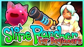 Slime Rancher For Beginners  #1  Slime Ranching Basics