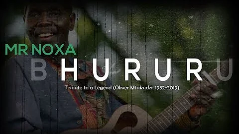 Mr Noxa - Bhururu (Oliver Mtukudzi Tribute)