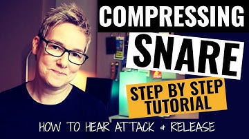 Snare Compression - A Step by Step Tutorial (everything you need to know)
