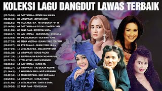 Koleksi Lagu Dangdut Lawas Terbaik 🌟 Evie Tamala - Mega Mustika - Rana Rani - Ikke Nurjanah