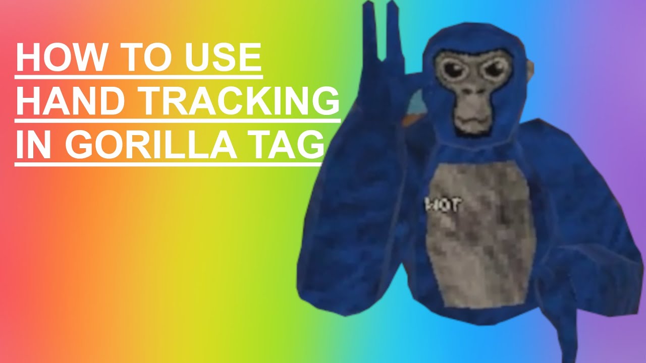 Gorilla tag hand tracking YouTube