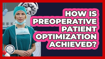 How Is Preoperative Patient Optimization Achieved?