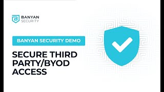 Demo – Secure Third Party/BYOD Access