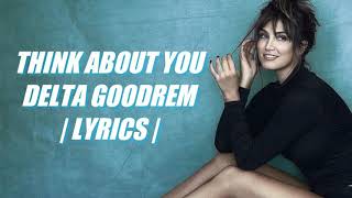 Delta Goodrem - Think About You (Lyrics) chords