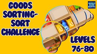 Goods Sorting - Sort Challenge Levels 76-80 Solved Gameplay/Tutorials #goodssorting #match3 #puzzle