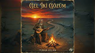 Gel İki Gözüm