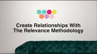 Create Relationships With The Relevance Methodology