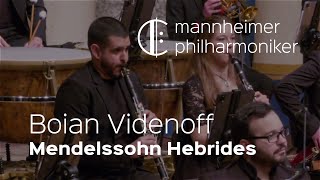 Mendelssohn Bartholdy: The Hebrides overture / Boian Videnoff - Mannheimer Philharmoniker