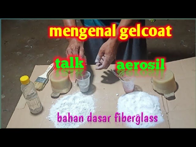 mengenal gelcoat aerosil dan talk untuk bahan dasar fiberglass class=