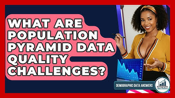 What Are Population Pyramid Data Quality Challenges? - Demographic Data Answers