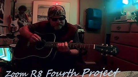 Zoom R8 Fourth Project