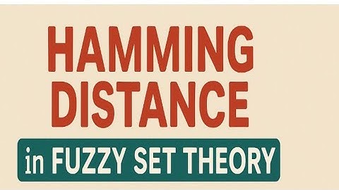 "How to Calculate Hamming Distance || Fuzzy Set Theory Tutorial || Hamming Distance with Example