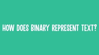 How Does Binary Represent Text? // Computer Science Essentials