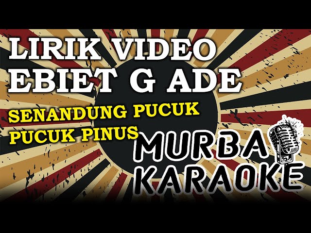 EBIET G ADE - SENANDUNG PUCUK-PUCUK PINUS (LIRIK VIDEO) class=