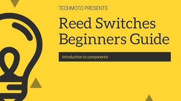 Reed Switches - Beginners Electronics Series