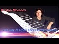 Ruslan Moiseev - The Day of Open Doors in My Dreams  - Solo Piano Work