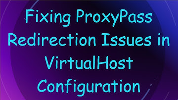 Fixing ProxyPass Redirection Issues in VirtualHost Configuration
