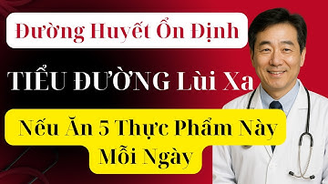 Đường Huyết Ổn Định, TIỂU ĐƯỜNG Lùi Xa Nếu Ăn 5 Thực Phẩm Này Mỗi Ngày
