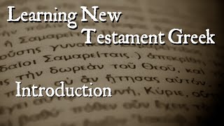 Learning New Testament Greek: Introduction
