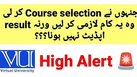 Jinho na course selection kar li on ka VU final term result spring 2022 update nahi ho ga | #vu