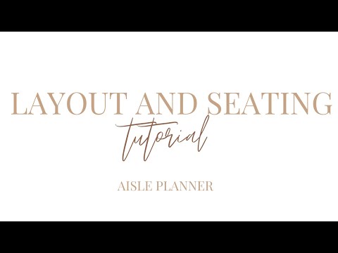 HOW TO USE AISLE PLANNER | Layout and Seating