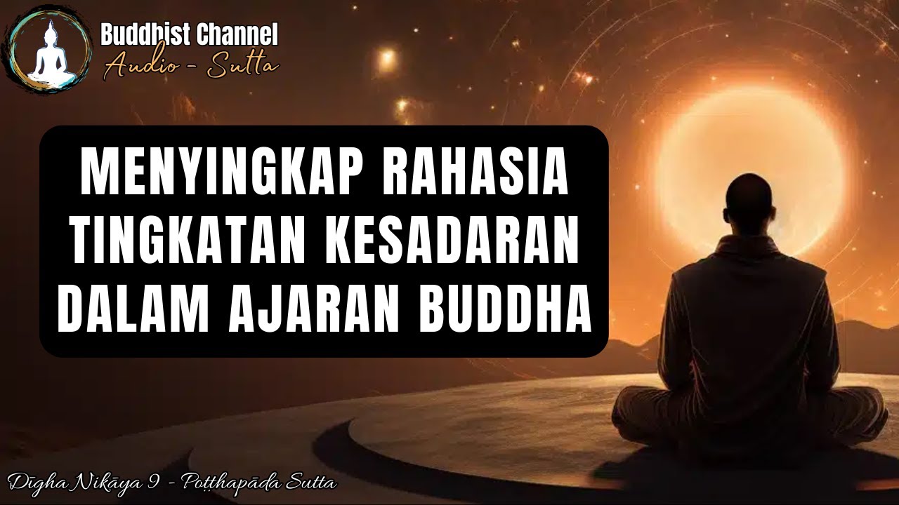 Menyingkap Rahasia Tingkatan Kesadaran dalam Ajaran Buddha (Tripitaka : DN 9 - Potthapada Sutta)