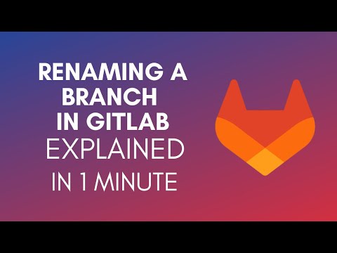 How To Rename Branch Name In GitLab? (2024)