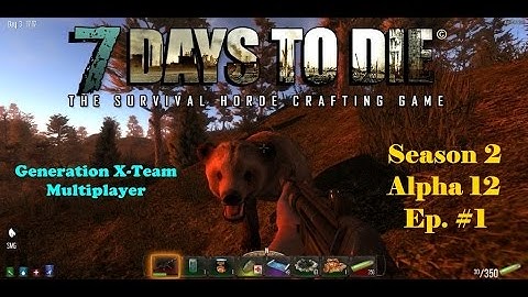 7 Days to Die Co-Op - Season 2, Alpha 12, Ep. #1 - Finding Each Other...Again!