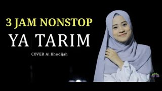 YA TARIM II Ai Khodijah 3 JAM NONSTOP