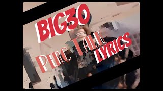 BIG30 - Perc Talk (Lyrics)