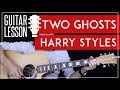 Two ghosts guitar tutorial  harry styles guitar lesson   chords  tabs  guitar cover
