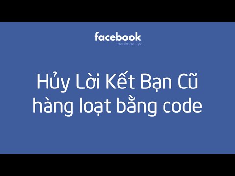 Cách hủy lời mời kết bạn hàng loạt Facebook bằng code - Mẹo Facebook | Mãnh Tử Nha