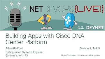 Building Apps with Cisco DNA Center Platform Close